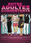 Entre adultes consentants - Le Zygo Comédie