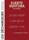 Phil Boysson : Fuerte Ventura - Les Déchargeurs - Salle La Bohème