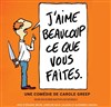 J'aime beaucoup ce que vous faites - La Compagnie du Café-Théâtre - Grande Salle