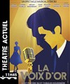 La voix d'or - Théâtre Actuel