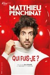 Matthieu Penchinat dans Qui fuis-je ? - Théâtre à l'Ouest Caen