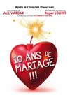 10 ans de mariage - La Comédie de Lille
