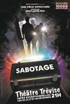 Sabotage - Théâtre Trévise
