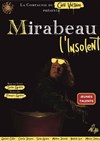 Mirabeau l'insolent - Théâtre Beaux Arts Tabard