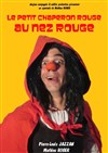 Le petit chaperon rouge au nez rouge - Théâtre de Ménilmontant - Salle Guy Rétoré