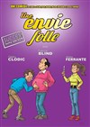 Une envie folle - Le Nez Rouge