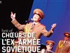 Les choeurs de l'ex armée soviétique - CEC - Théâtre de Yerres