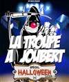 La troupe à Joubert - Spécial Halloween - Le Rex