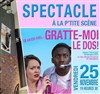 Oh pardon mais...Gratte-moi le dos ! - La P'tite scène