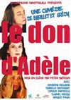 Le don d'Adèle - Théâtre de la Cité