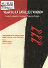 Vilar ou la bataille d'Avignon. - Théâtre du Nord Ouest