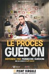 François Guédon dans Le Procès Guédon - Le Point Virgule