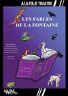 Les Fables de la Fontaine - A La Folie Théâtre - Grande Salle