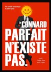 Le connard parfait n'existe pas - Théâtre Ronny Coutteure - La Ferme des Hirondelles