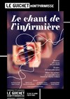 Le chant de l'infirmière - Guichet Montparnasse