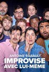 Antoine Rabault improvise avec lui-même - Improvidence Bordeaux