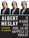 Albert Melay dans Je n'aime pas rire, ça me rappelle le boulot - Tête de l'Art 74