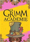 La Grimm Académie - Comédie de Rennes