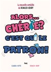 Alors ...Chérie ? C'est qui le patron ! - La BDComédie