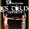 Les Dieux dansent - TCM Théâtre de la Comédie 
