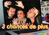 3 chances de plus - Comédie Triomphe