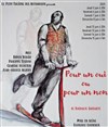 Pour un oui ou pour un non - Petit Théâtre des Affranchis