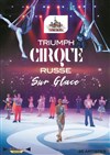 Triumph - Cirque russe sur glace - Casino Théâtre Barrière
