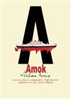 Amok - Carré Rondelet Théâtre