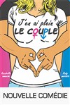 J'en ai plein le couple - Théâtre à l'Ouest