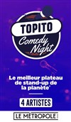 Topito Comedy Night - Le Métropole