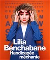 Lilia Benchabane dans Handicapée Méchante - La Compagnie du Café-Théâtre - Petite salle