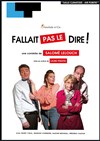 Fallait pas le dire ! - Laurette Théâtre Lyon