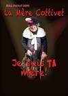 Marc Prevot dans La mère cottivet : je suis ta mère ! - Théâtre la Maison de Guignol - Café-théâtre