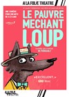 Le pauvre méchant loup - A La Folie Théâtre - Grande Salle