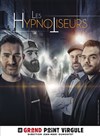 Les hypnotiseurs - Le Grand Point Virgule - Salle Majuscule