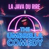 La Java du rire x Umbrella Comedy - La Java
