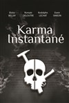 Karma instantané - A La Folie Théâtre - Grande Salle