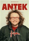 Antek dans Fripon - Comédie La Rochelle