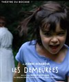 Les Demeurées - Théâtre du Rempart