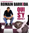 Romain Barreda dans qui s'y frotte ? - Théâtre des Oiseaux