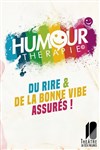Humour Thérapie � La Troupe - Théâtre de Dix Heures