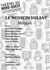 Le Médecin volant - Théâtre du Nord-Ouest