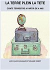 La Terre plein la Tête - Comédie Triomphe