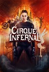 Cirque Infernal - Zénith de Toulouse