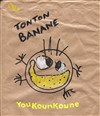Tonton Banane - La Nouvelle Seine