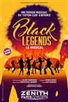 Black Legends - Zénith de Paris