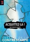 Acquittez-la ! - Théâtre De Lacaze de Pau-Billère 