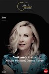 Nuit américaine : Natalie Dessay & Neïma Naouri - Salle Gaveau