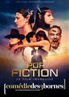 Pop Fiction - Comédie des 3 Bornes