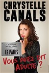 Chrystelle Canals dans Vous avez dit adulte ? - Le Paris - salle 3